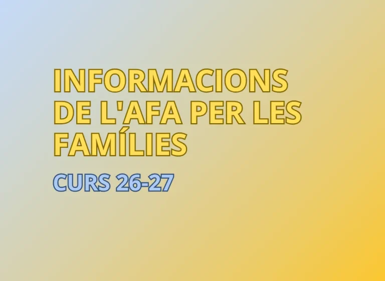 INFORMACIONS DE L'AFA DEL CURS 26-27 PER LES FAMÍLIES